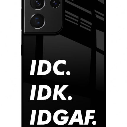 Idc Idk Idgaf Samsung S21 Ultra Glass Case Back Cover by Casekaro