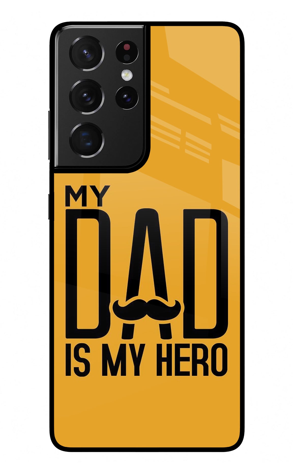 My Dad Is My Hero Samsung S21 Ultra Back Cover