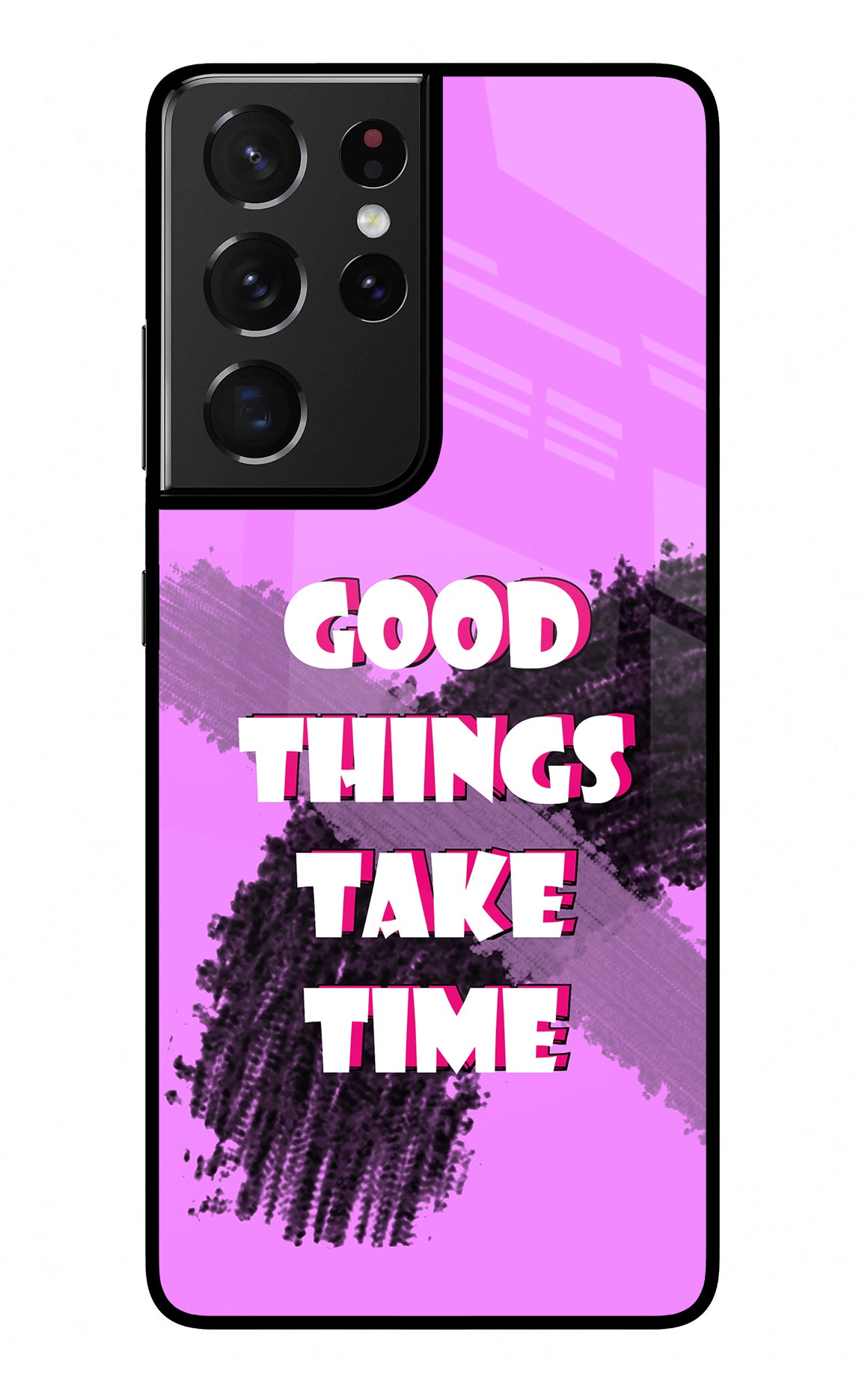 Good Things Take Time Samsung S21 Ultra Back Cover