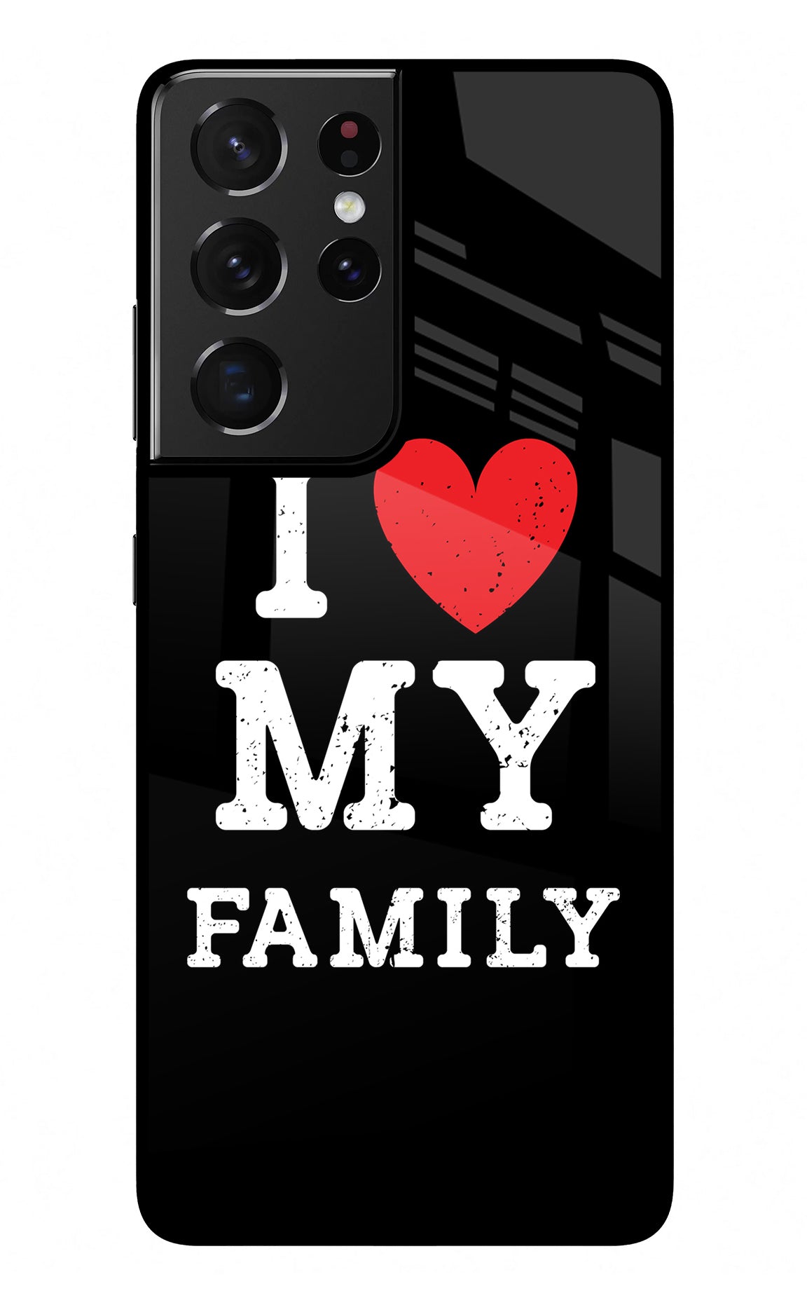 I Love My Family Samsung S21 Ultra Back Cover