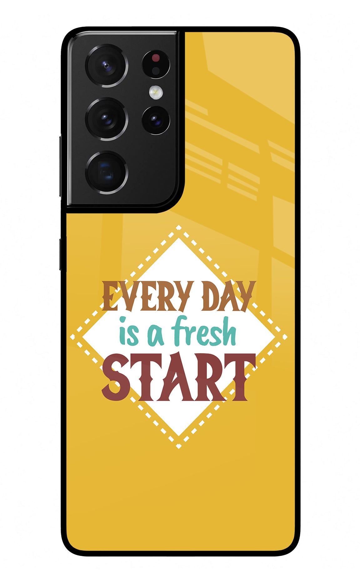 Every day is a Fresh Start Samsung S21 Ultra Glass Case