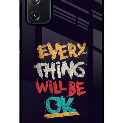 Everything Will Be Ok Samsung S20 FE Glass Case