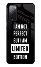 I Am Not Perfect But I Am Limited Edition Samsung S20 FE Glass Case