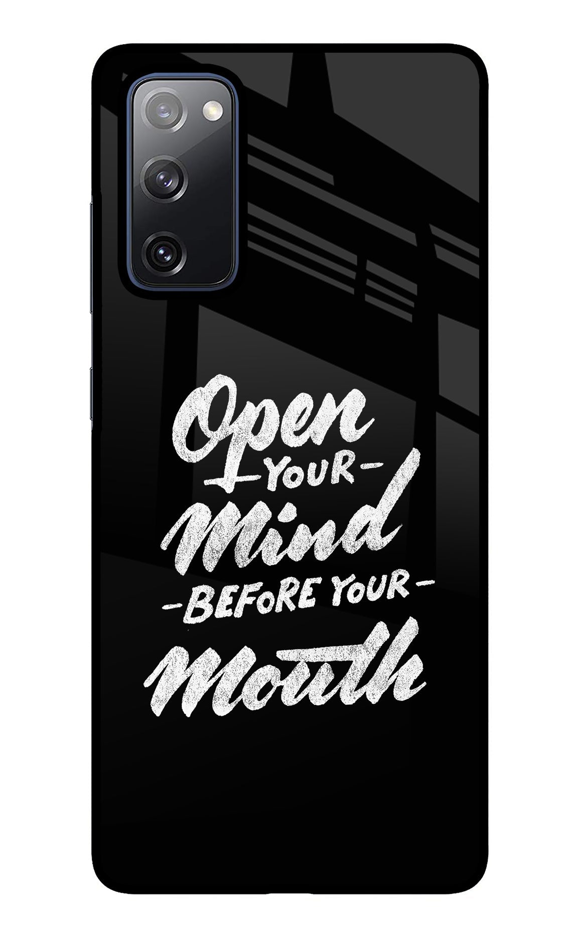 Open Your Mind Before Your Mouth Samsung S20 FE Glass Case