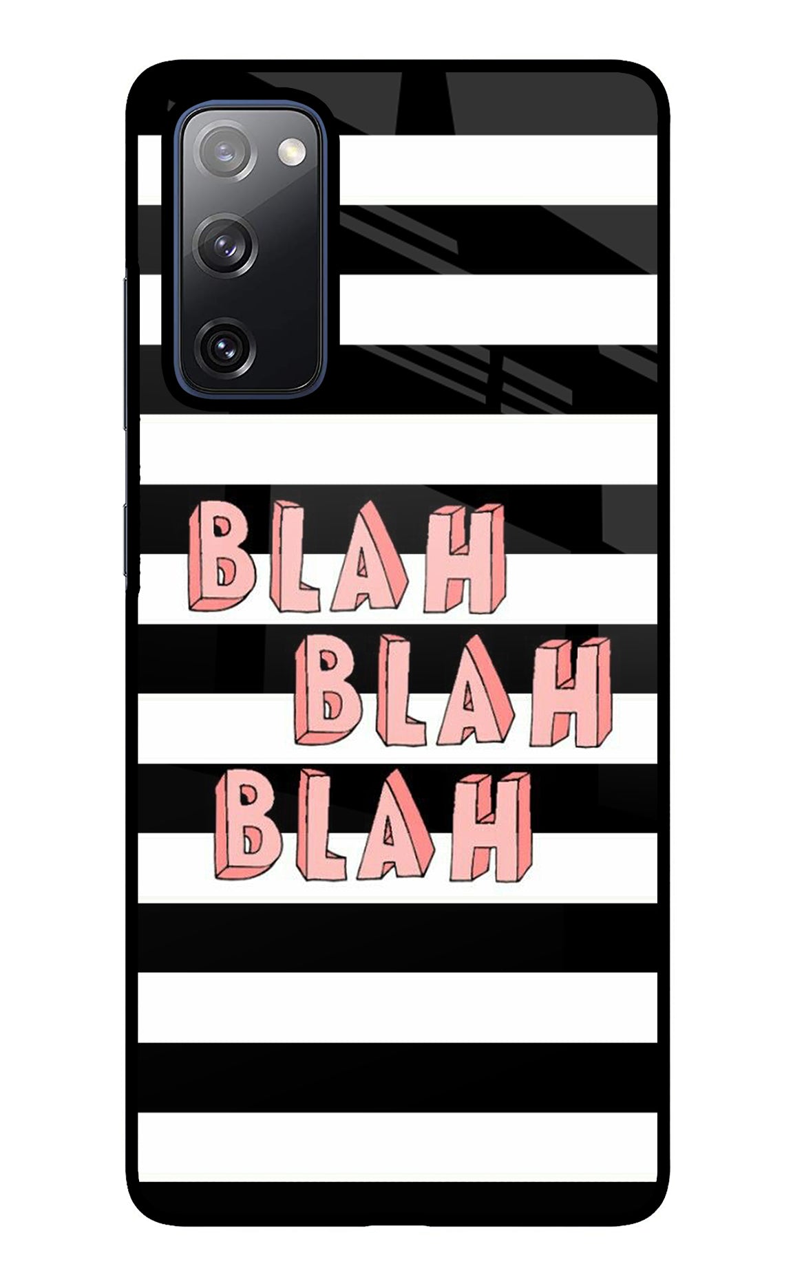 Blah Blah Blah Samsung S20 FE Glass Case