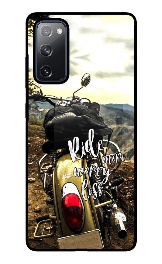 Ride More Worry Less Samsung S20 FE Glass Case