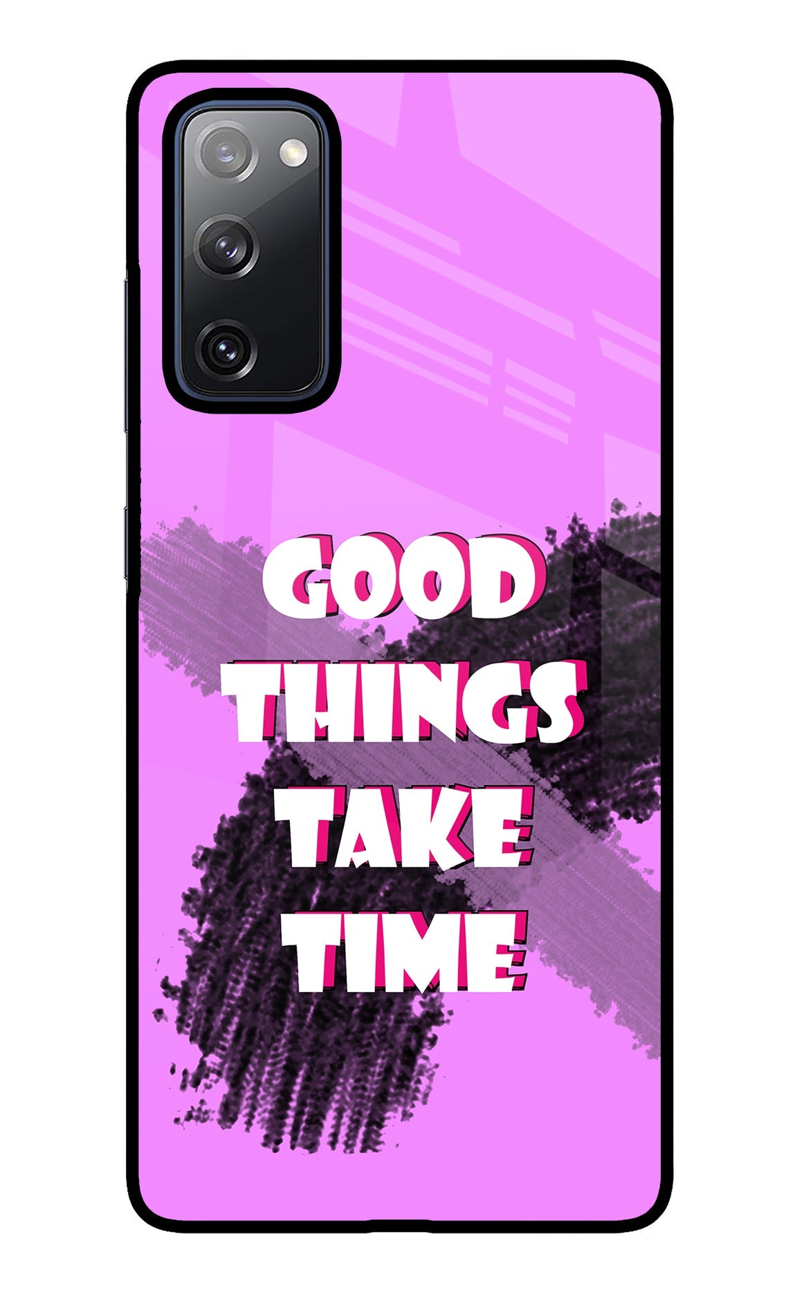 Good Things Take Time Samsung S20 FE Glass Case