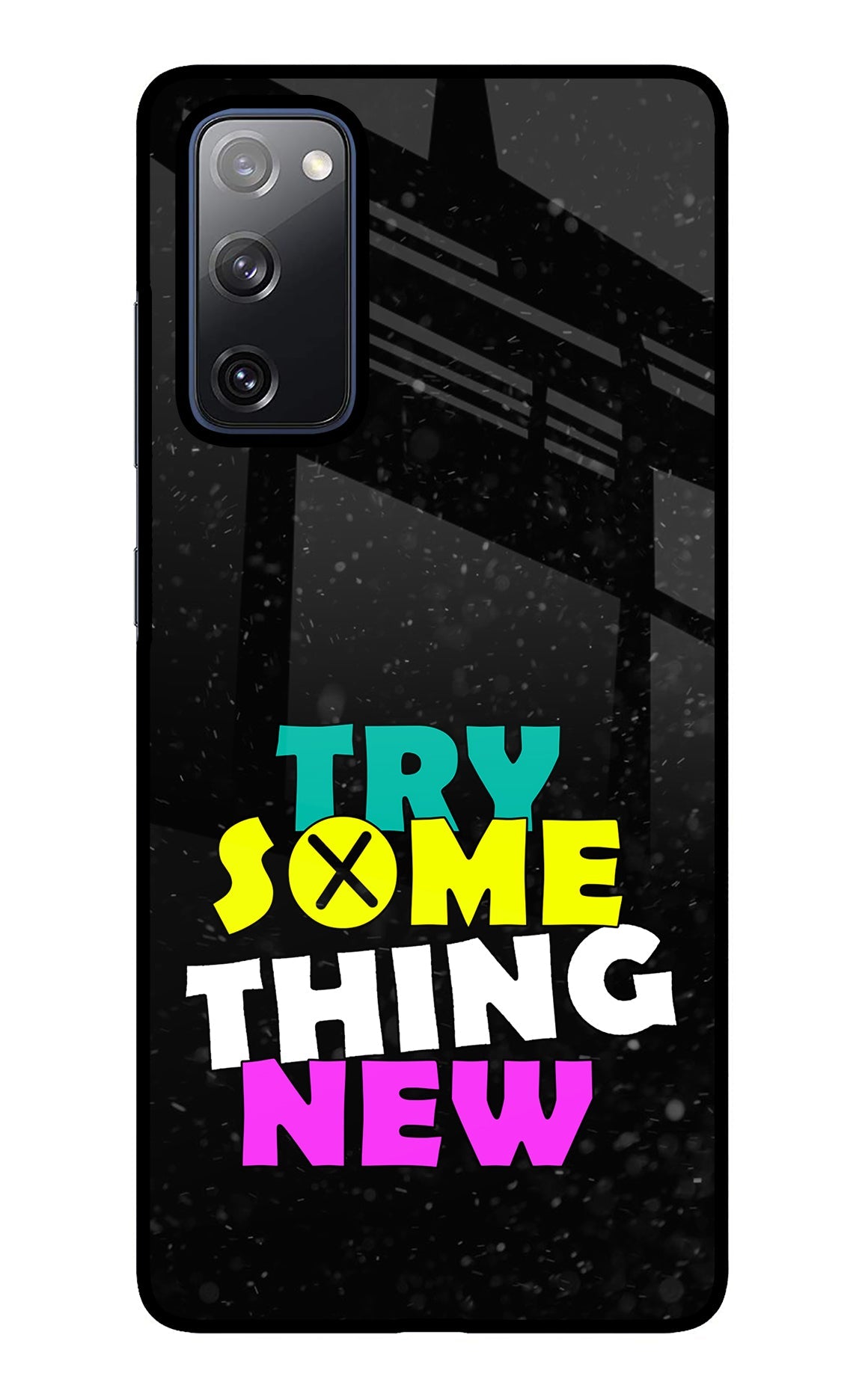 Try Something New Samsung S20 FE Back Cover