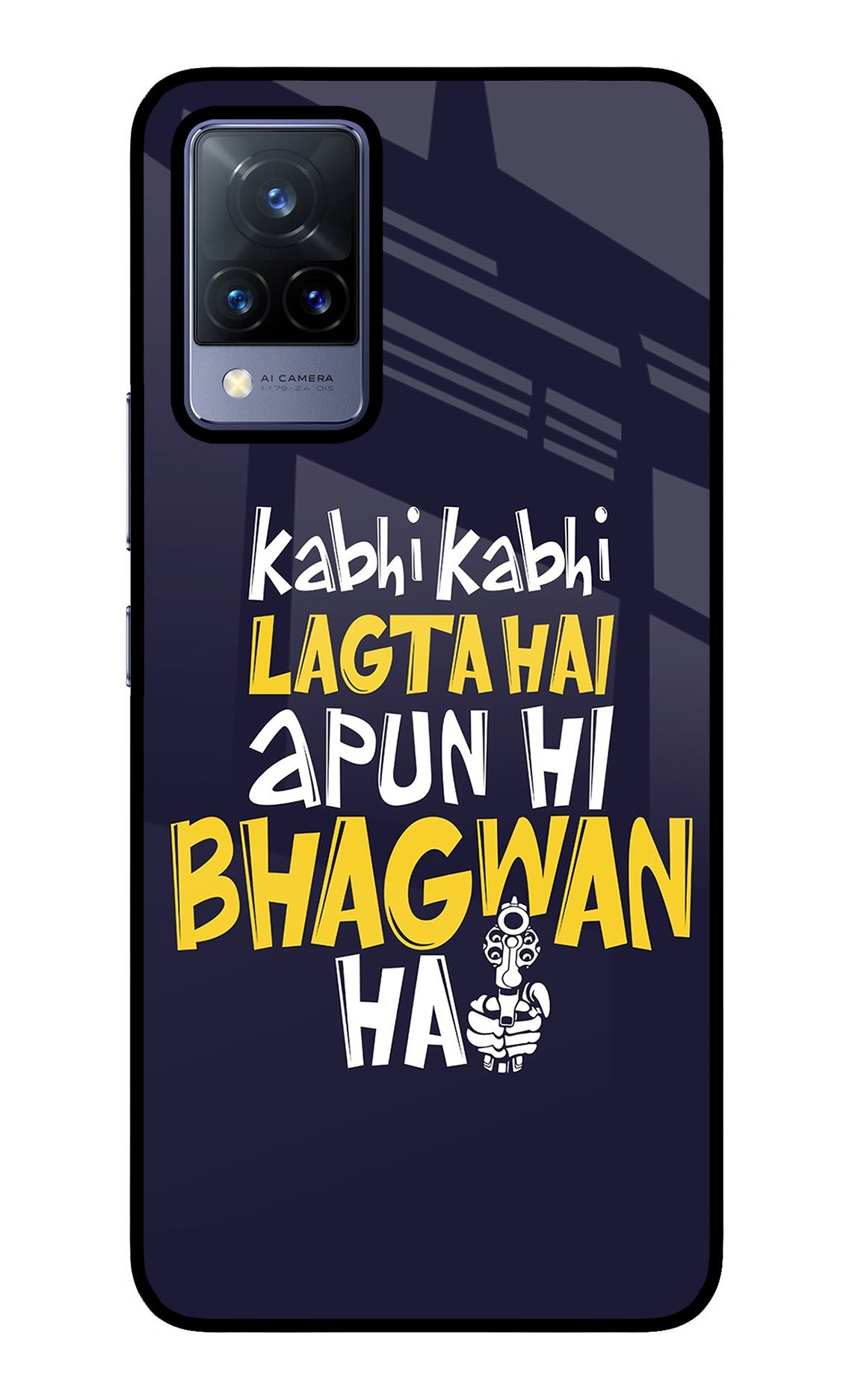 Kabhi Kabhi Lagta Hai Apun Hi Bhagwan Hai Vivo V21 Back Cover