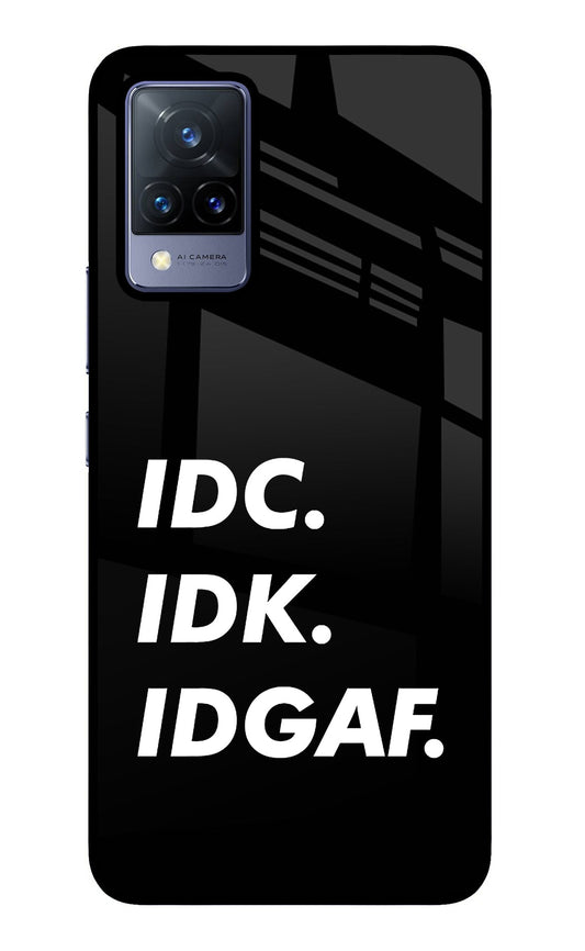 Idc Idk Idgaf Vivo V21 Glass Case
