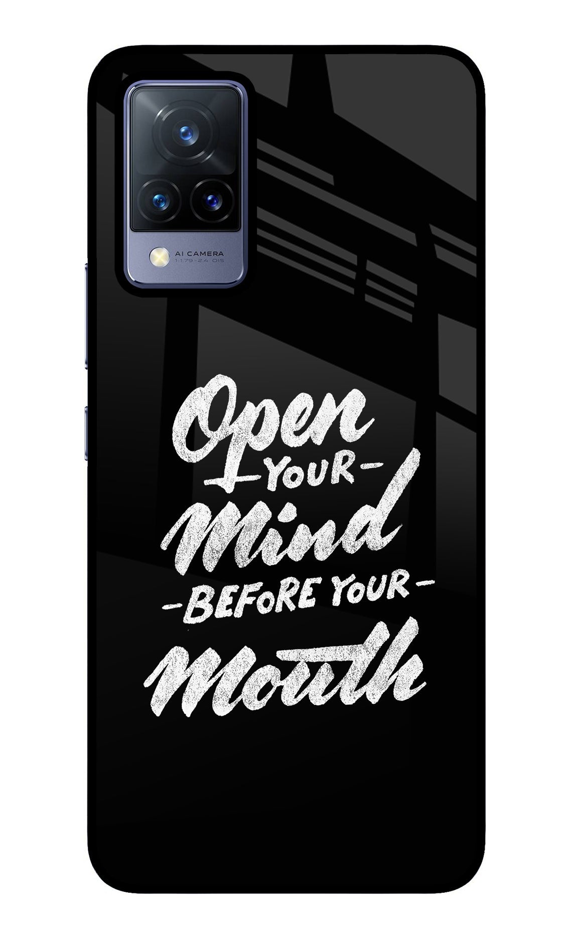 Open Your Mind Before Your Mouth Vivo V21 Glass Case