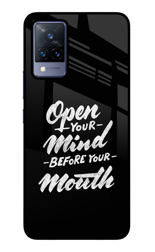 Open Your Mind Before Your Mouth Vivo V21 Glass Case