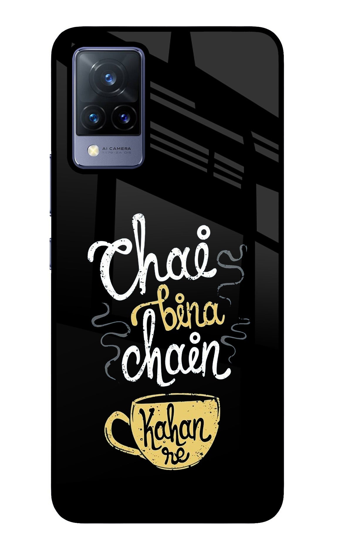 Chai Bina Chain Kaha Re Vivo V21 Glass Case