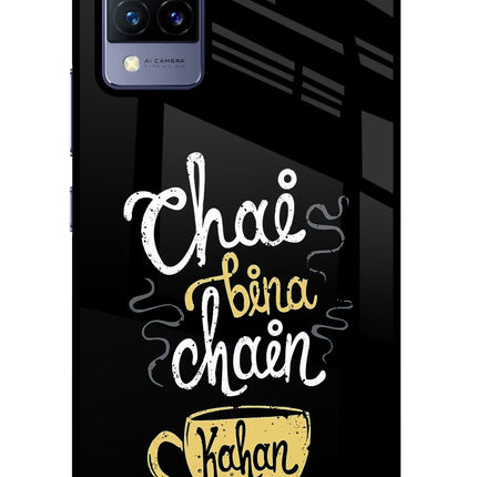 Chai Bina Chain Kaha Re Vivo V21 Glass Case Back Cover by Casekaro