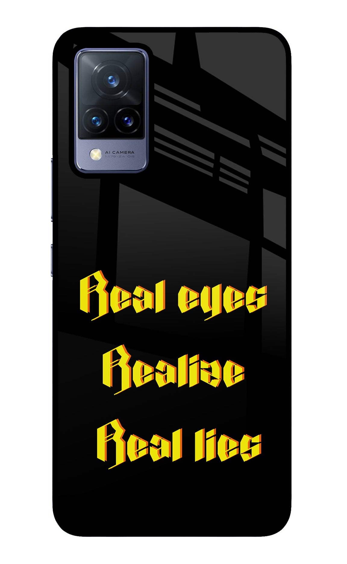 Real Eyes Realize Real Lies Vivo V21 Glass Case