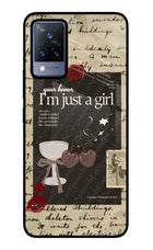 I am just a girl Vivo V21 Glass Case