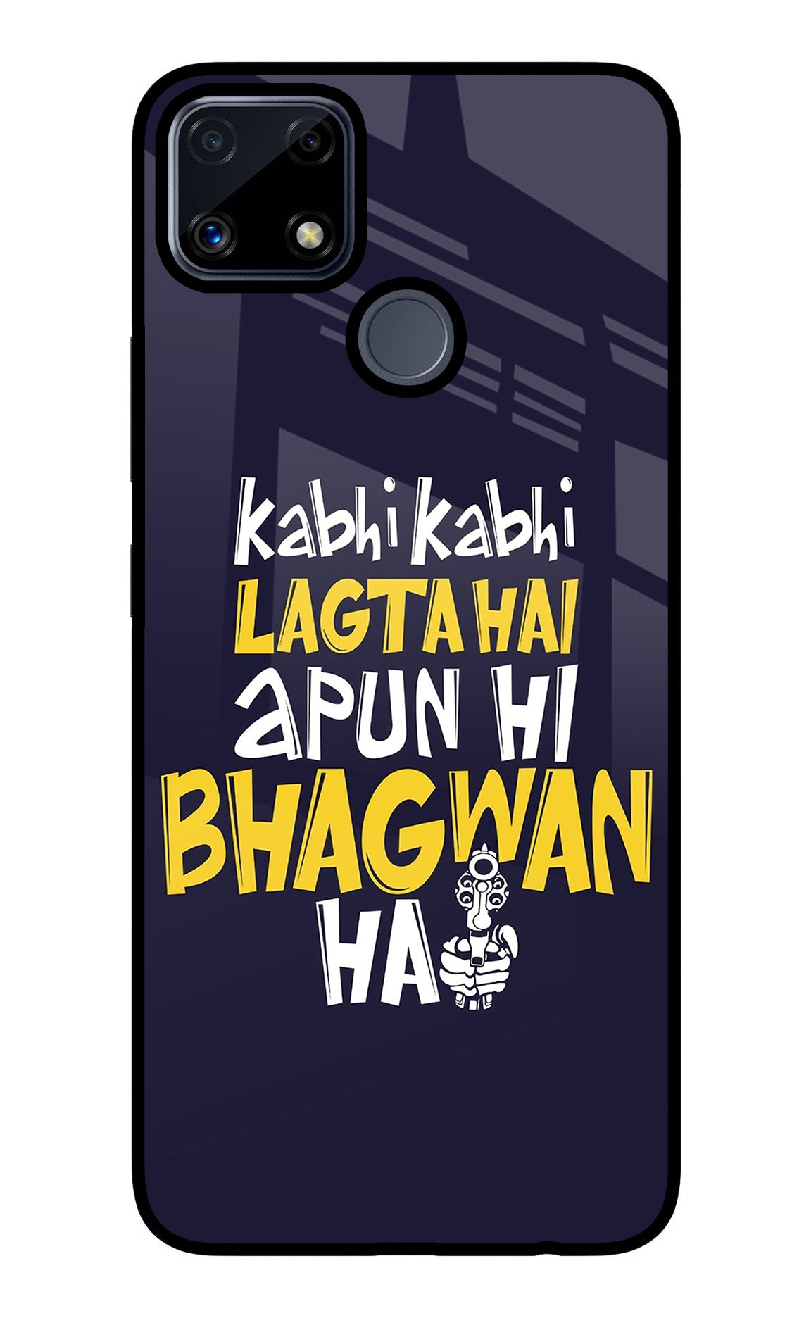 Kabhi Kabhi Lagta Hai Apun Hi Bhagwan Hai Realme C25/C25s Back Cover