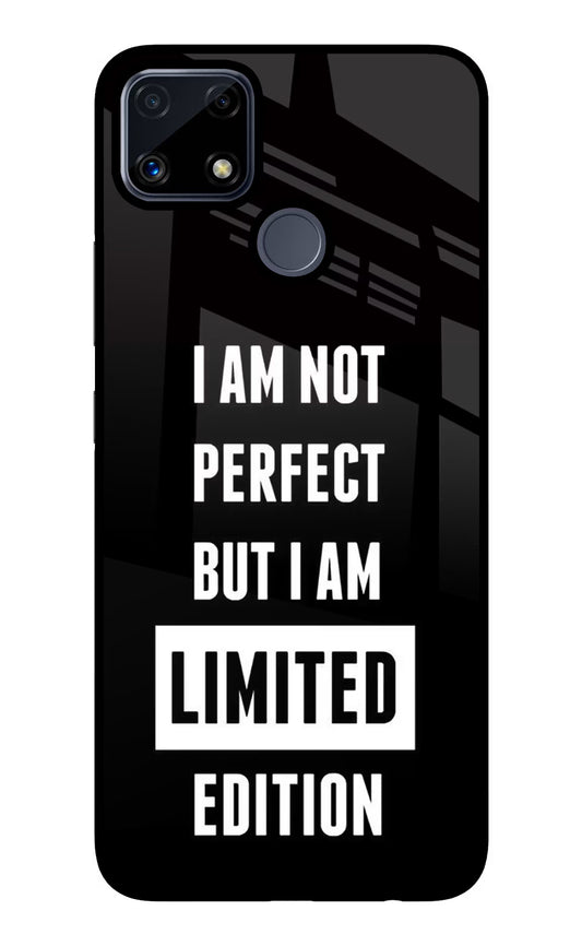 I Am Not Perfect But I Am Limited Edition Realme C25/C25s Glass Case
