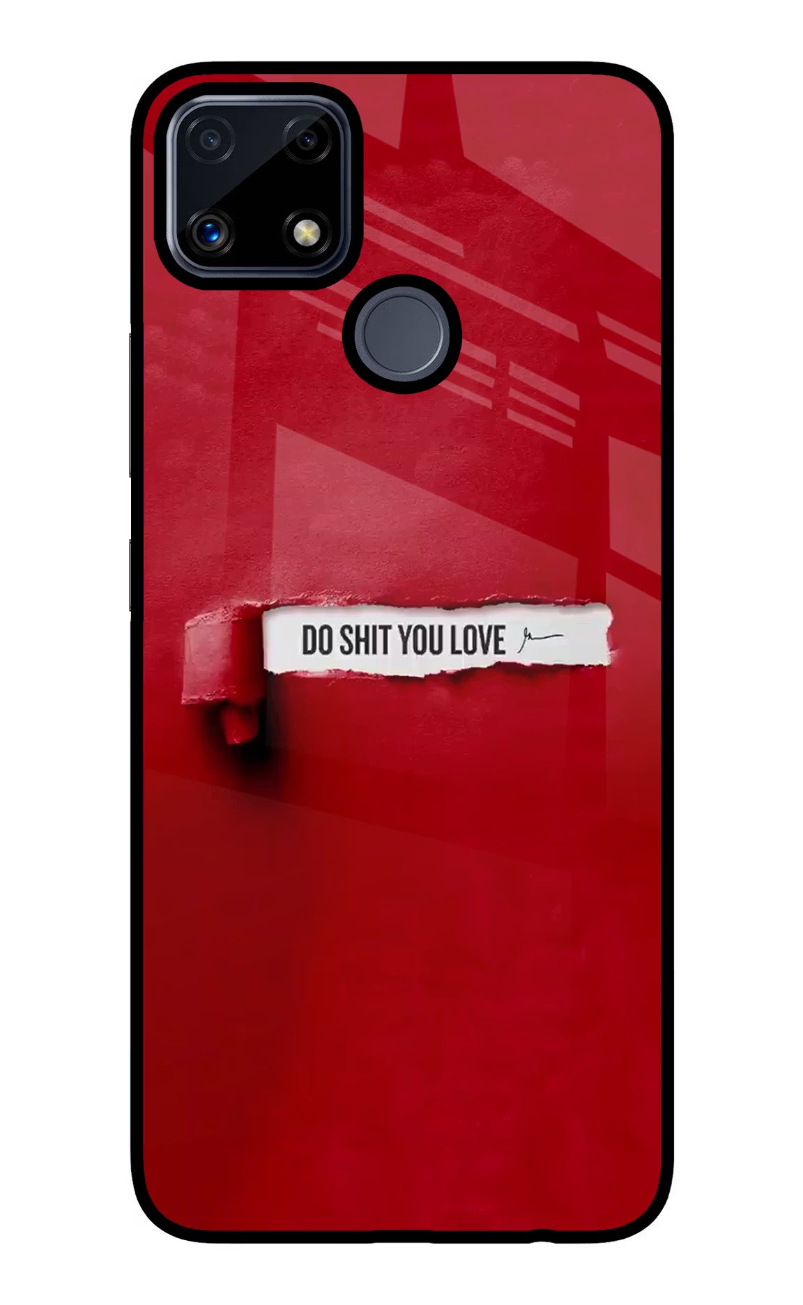 Do Shit You Love Realme C25/C25s Glass Case Back Cover by Casekaro
