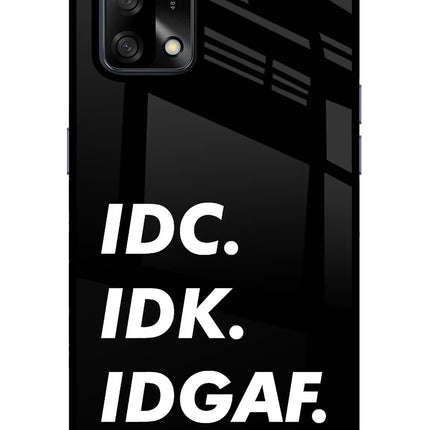 Idc Idk Idgaf Oppo F19/F19s Glass Case Back Cover by Casekaro