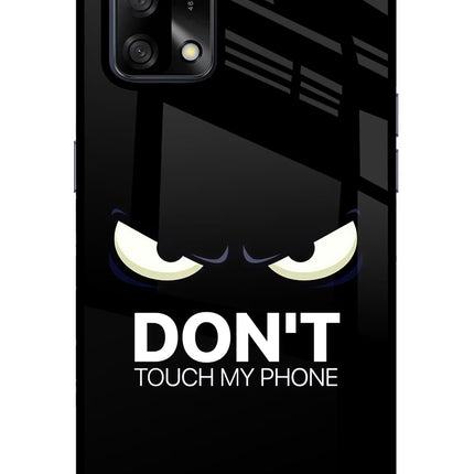 Don'T Touch My Phone Oppo F19/F19s Glass Case Back Cover by Casekaro
