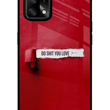 Do Shit You Love Oppo F19/F19s Glass Case Back Cover by Casekaro