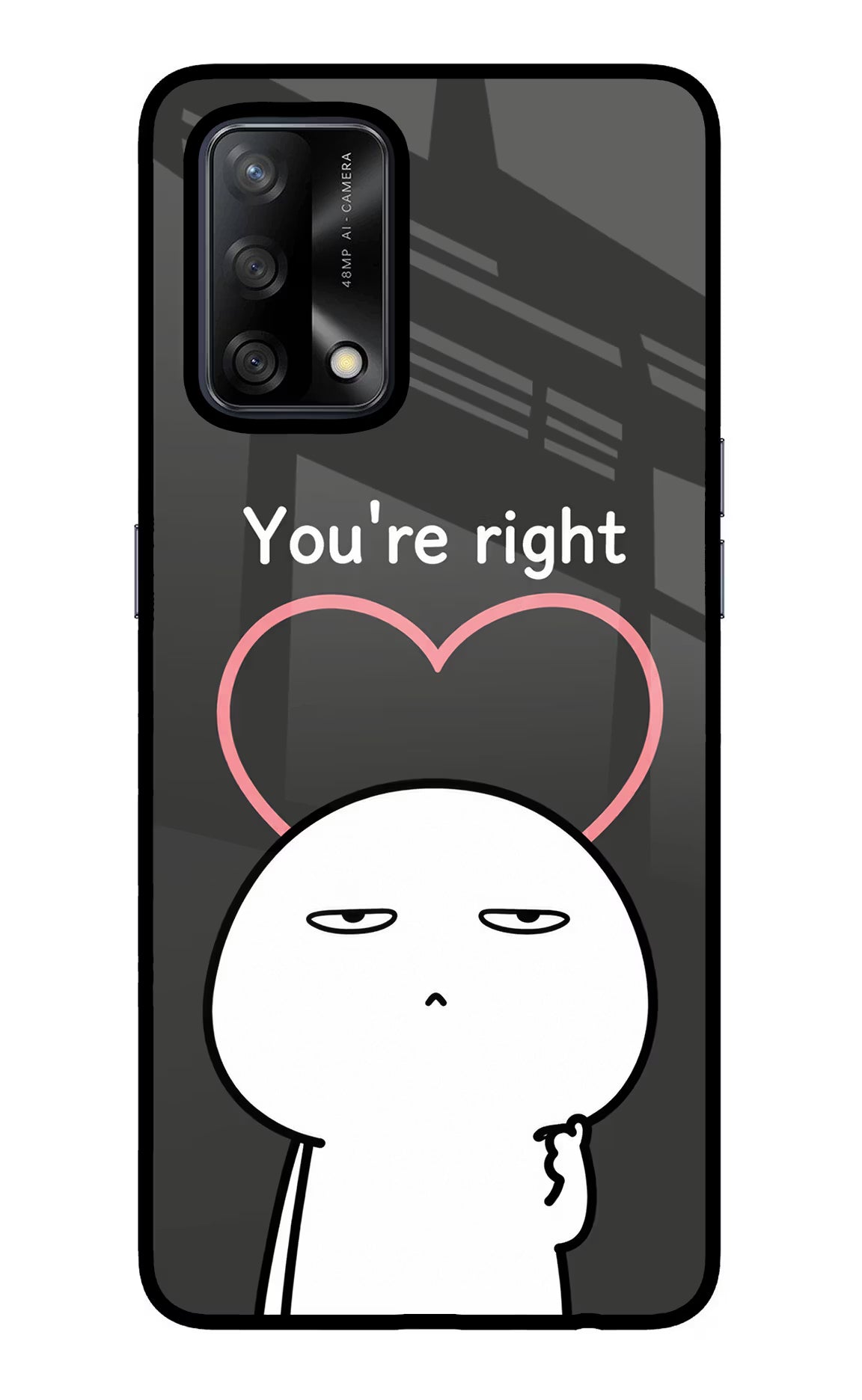 You're Right Oppo F19/F19s Glass Case