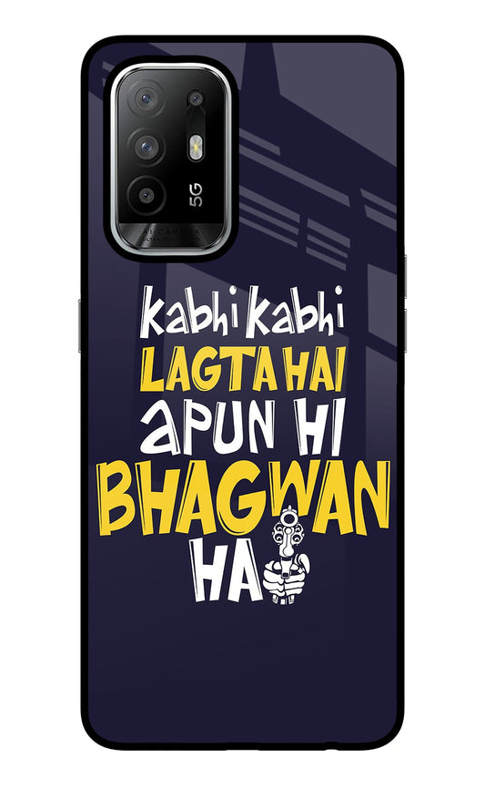 Kabhi Kabhi Lagta Hai Apun Hi Bhagwan Hai Oppo F19 Pro+ Glass Case