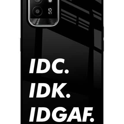 Idc Idk Idgaf Oppo F19 Pro+ Glass Case