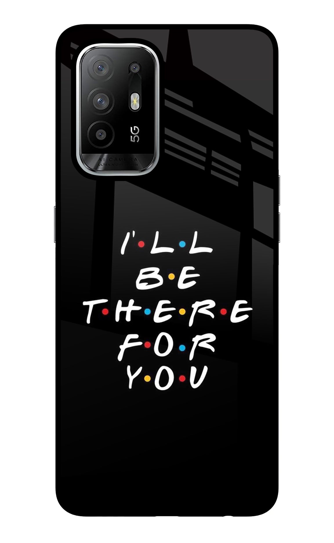 I'll Be There For You Oppo F19 Pro+ Back Cover