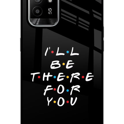 I'll Be There For You Oppo F19 Pro+ Glass Case Back Cover by Casekaro