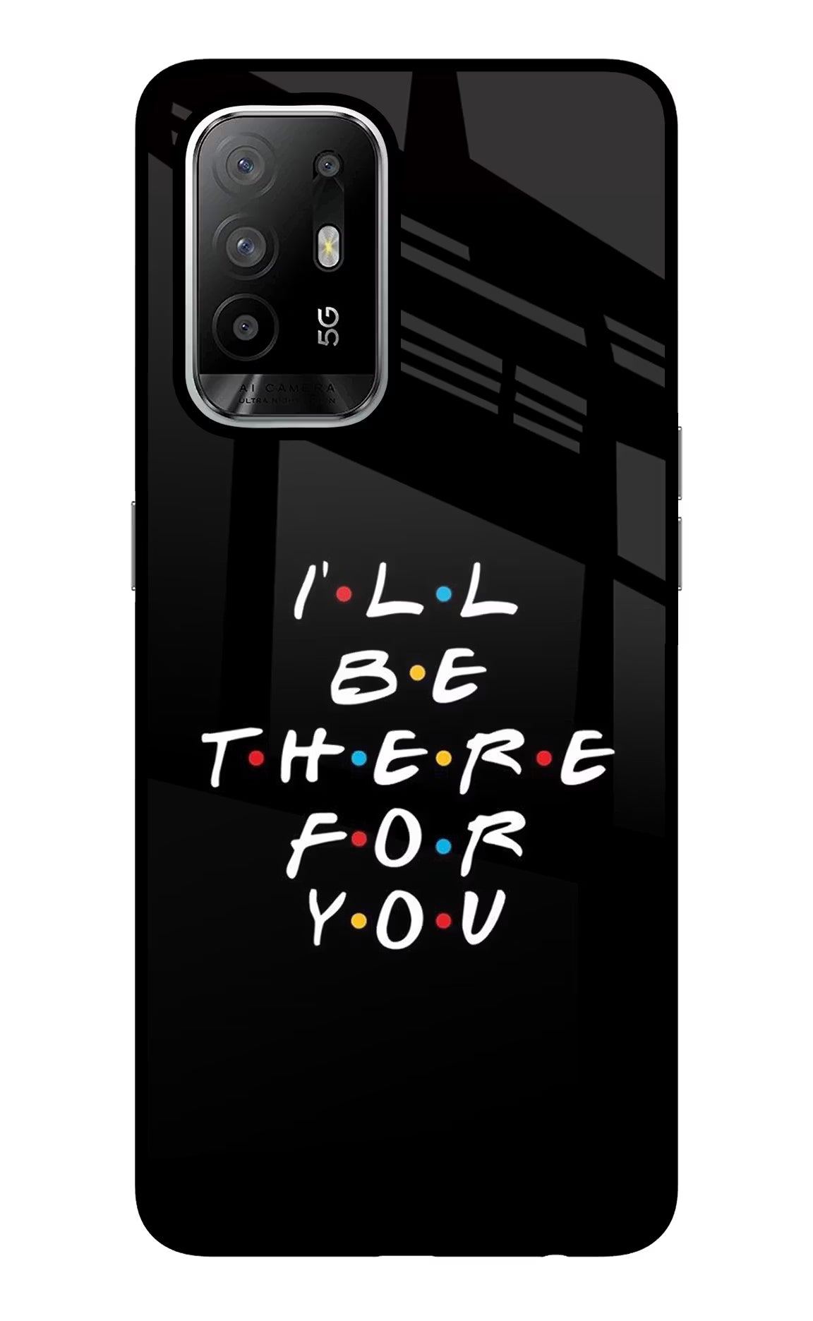 I'll Be There For You Oppo F19 Pro+ Glass Case Back Cover by Casekaro