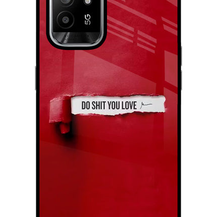 Do Shit You Love Oppo F19 Pro+ Glass Case