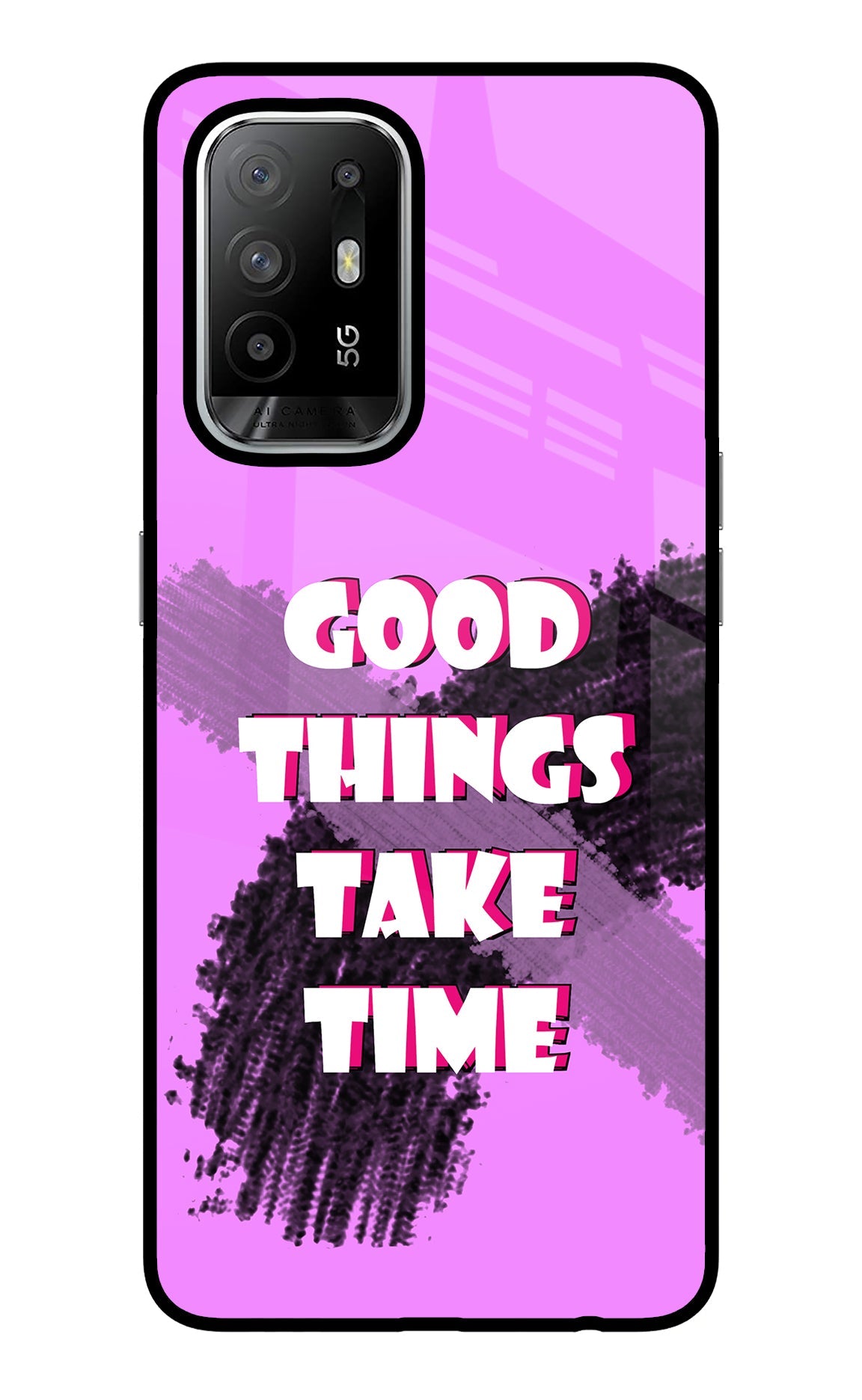 Good Things Take Time Oppo F19 Pro+ Glass Case