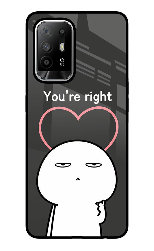 You're Right Oppo F19 Pro+ Glass Case