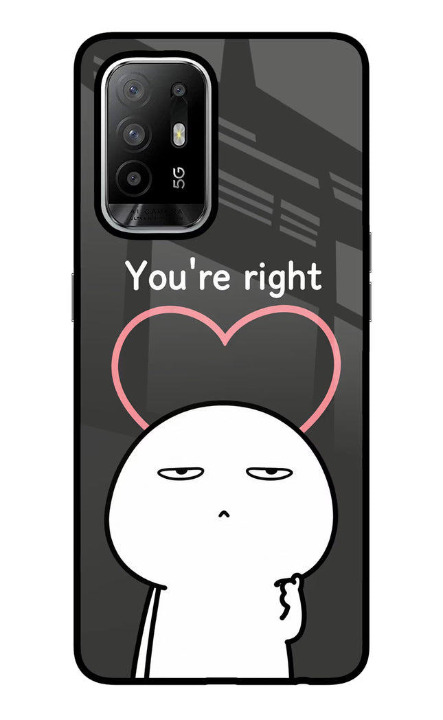 You're Right Oppo F19 Pro+ Glass Case