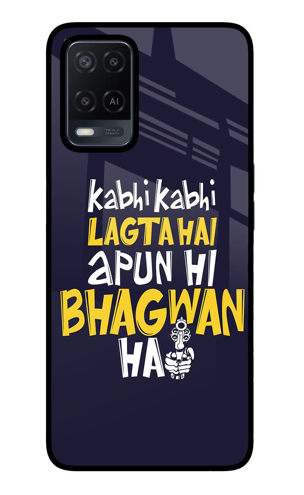 Kabhi Kabhi Lagta Hai Apun Hi Bhagwan Hai Oppo A54 Glass Case Back Cover by Casekaro