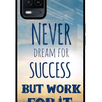 Never Dream For Success But Work For It Oppo A54 Glass Case Back Cover by Casekaro