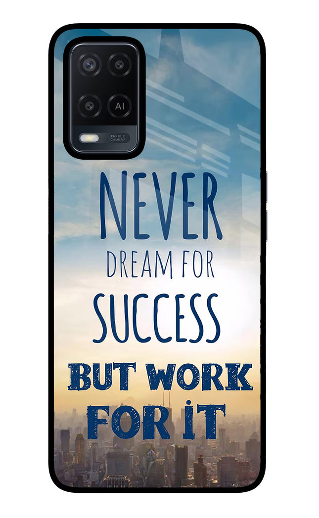 Never Dream For Success But Work For It Oppo A54 Glass Case Back Cover by Casekaro