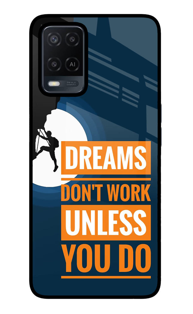 Dreams Don’T Work Unless You Do Oppo A54 Glass Case Back Cover by Casekaro