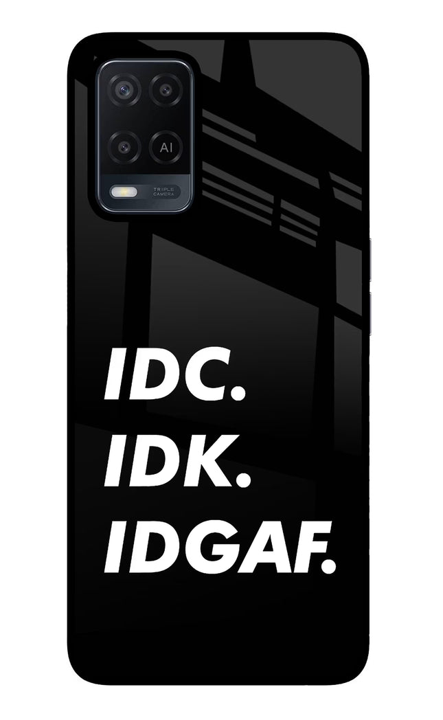 Idc Idk Idgaf Oppo A54 Glass Case Back Cover by Casekaro