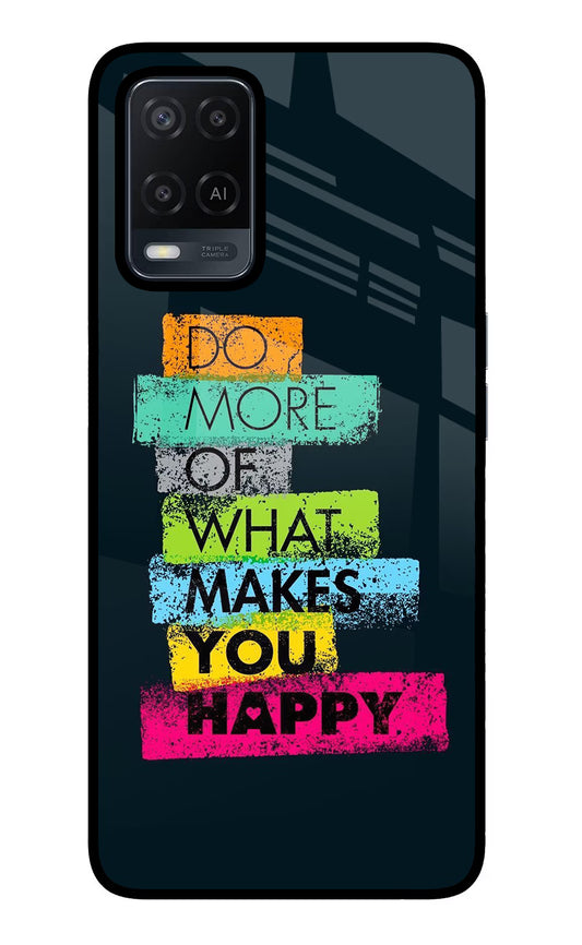 Do More Of What Makes You Happy Oppo A54 Glass Case