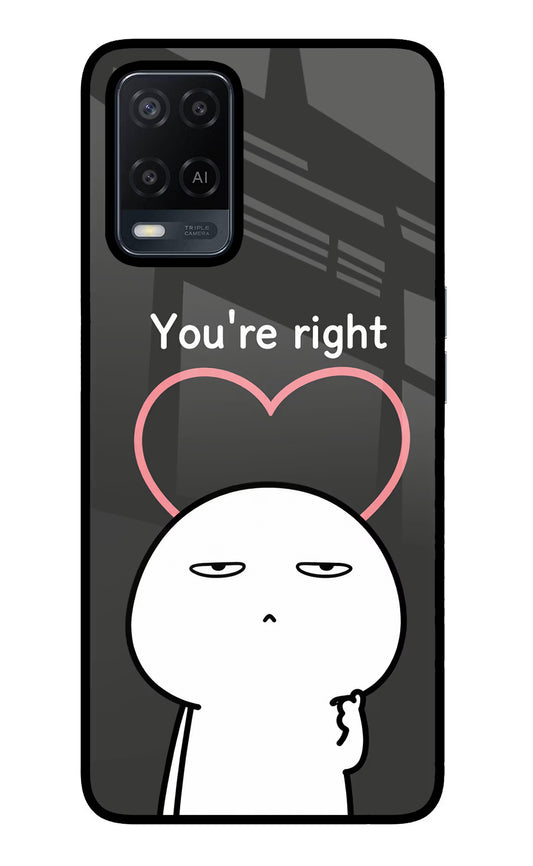 You're Right Oppo A54 Glass Case