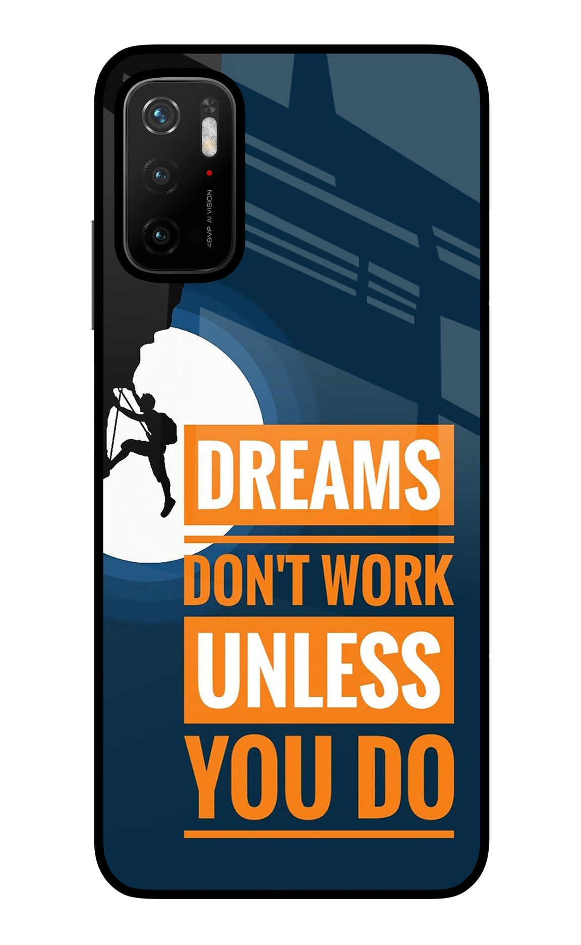 Dreams Don’T Work Unless You Do Poco M3 Pro 5G Glass Case