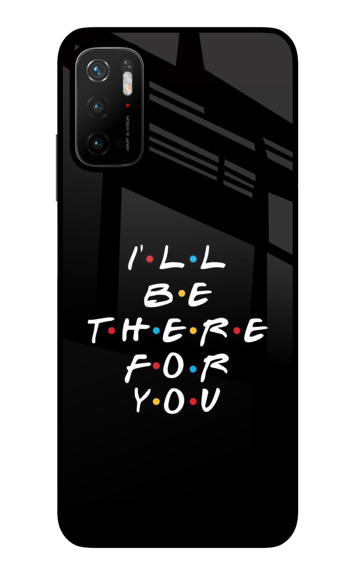 I'll Be There For You Poco M3 Pro 5G Glass Case