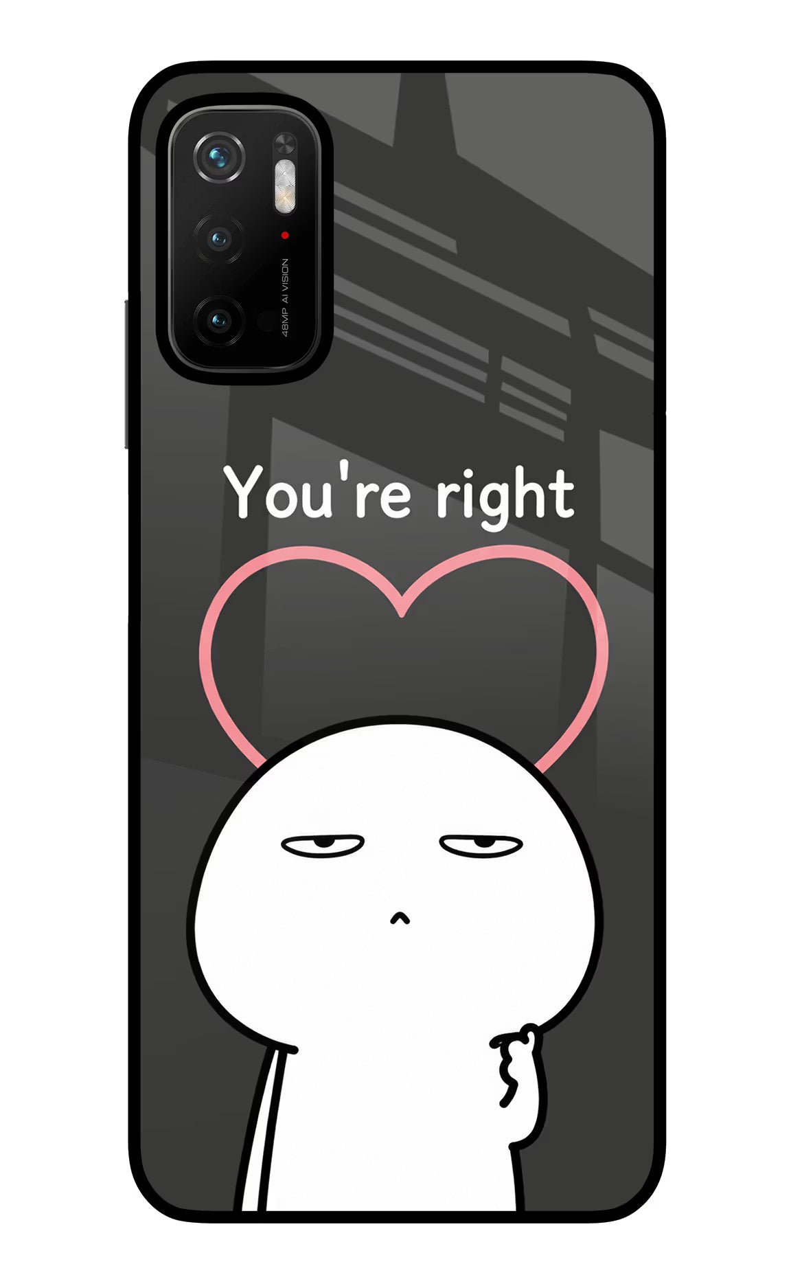You're Right Poco M3 Pro 5G Glass Case