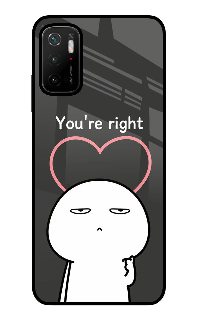 You're Right Poco M3 Pro 5G Glass Case