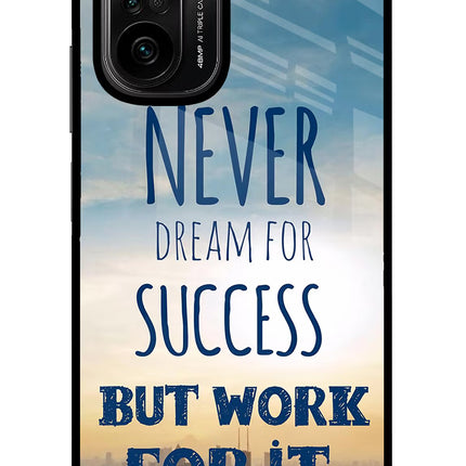 Never Dream For Success But Work For It Mi 11X/11X Pro Glass Case Back Cover by Casekaro