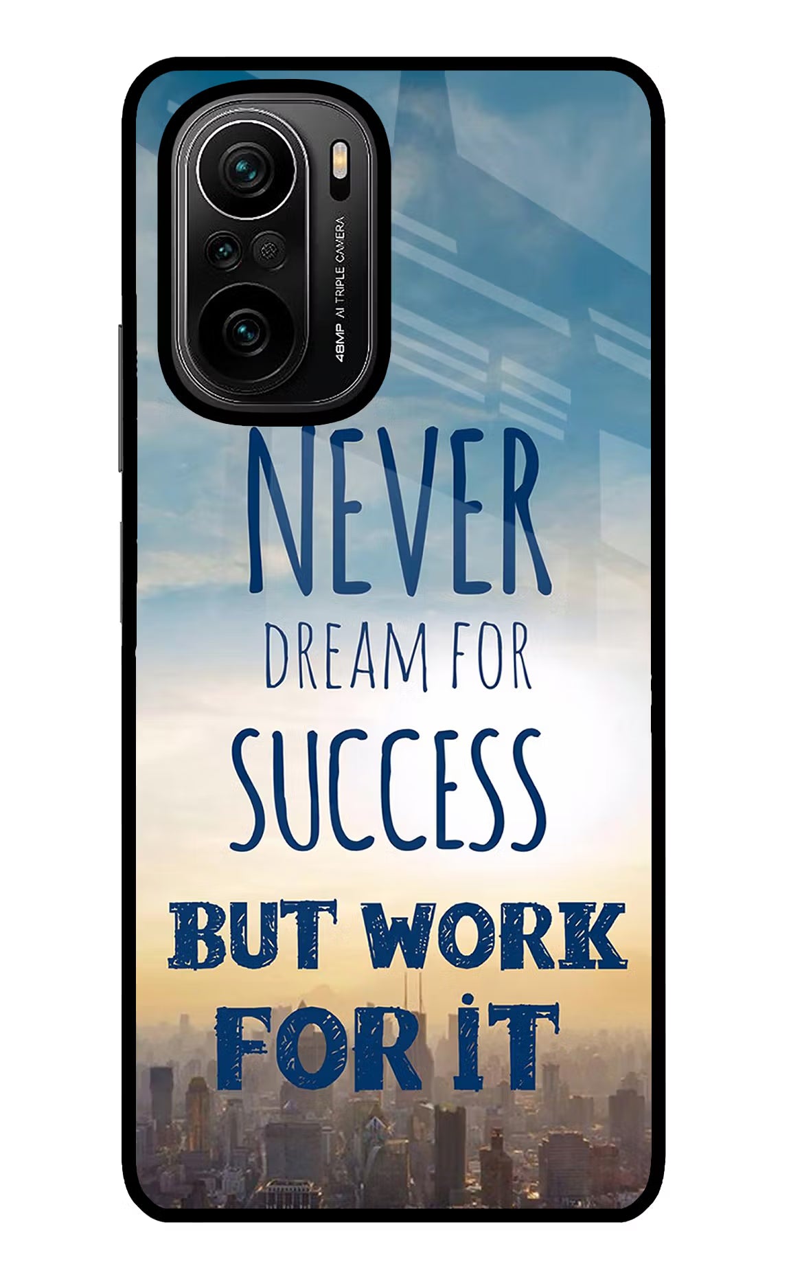 Never Dream For Success But Work For It Mi 11X/11X Pro Glass Case