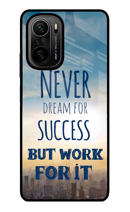 Never Dream For Success But Work For It Mi 11X/11X Pro Glass Case